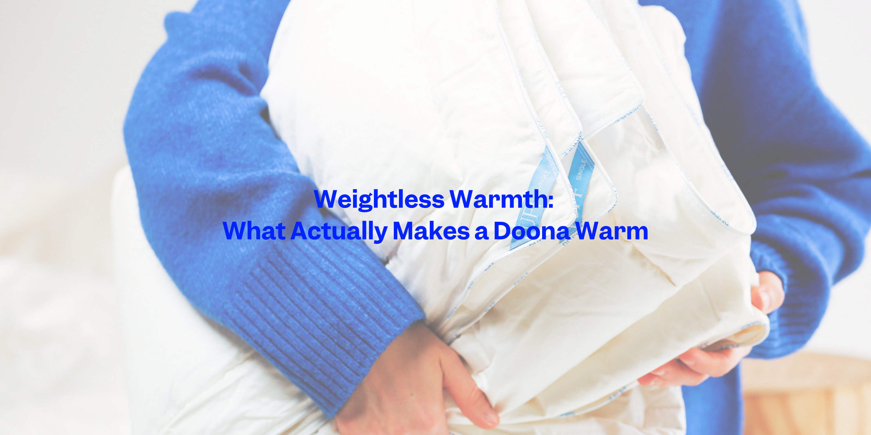 Weightless Warmth: What Actually Makes a Doona Warm